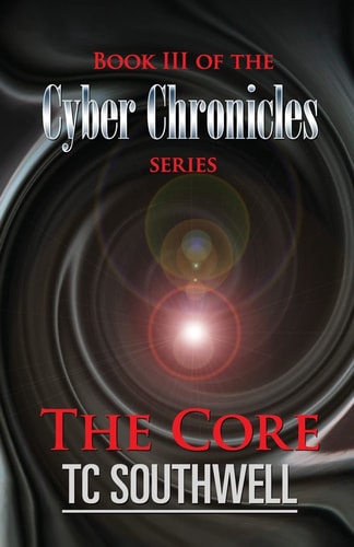 The Core Book III of The Cyber Chronicles Series