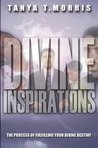 Divine Inspirations The Process of Fulfilling Your Divine Destiny
