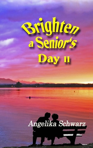 Brighten a Senior's Day, Volume II Poems and Short Stories