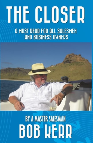 The Closer A Must Read for All Salesmen and Business Owners
