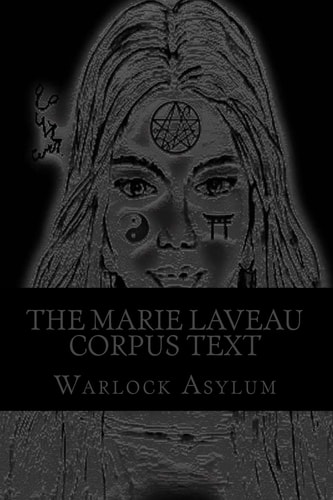 The Marie Laveau Corpus Text Explorations Into the Magical Arts of Ninzuwu As Dictated by Marie Laveau
