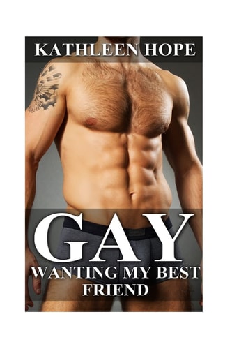 Gay Wanting My Best Friend
