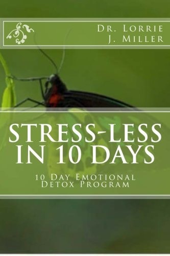 Stress-Less in 10 Days 10 Day Emotional Detox Program