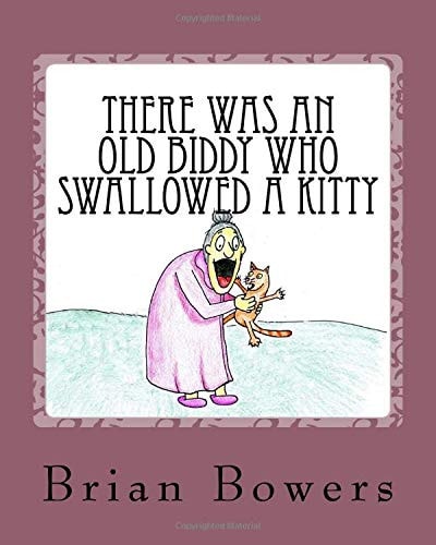 There Was an Old Biddy Who Swallowed a Kitty