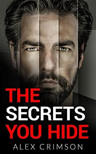 The Secrets You Hide A Psychological Thriller