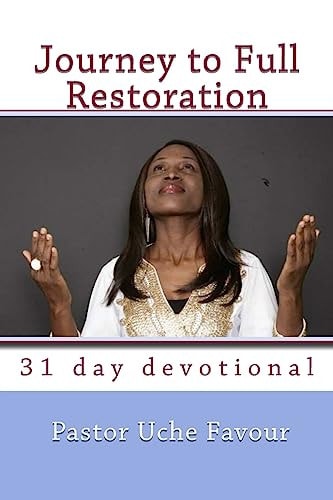 Journey to Full Restoration 31 Day Devotional and Meditation