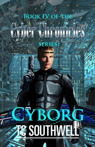 Cyborg Book IV of The Cyber Chronicles Series