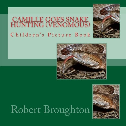 Camille Goes Snake Hunting (Venomous) Children's Picture Book