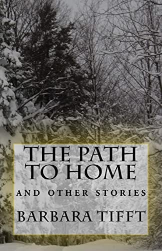 The Path to Home A Collection of Short Stories
