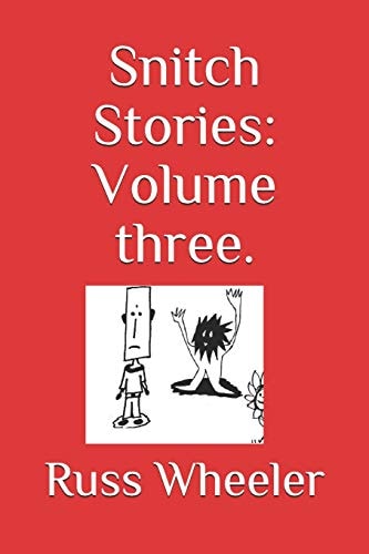 Snitch Stories Volume Three.