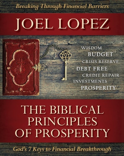 Biblical Principles of Prosperity God's 7 Keys to Financial Breakthrough