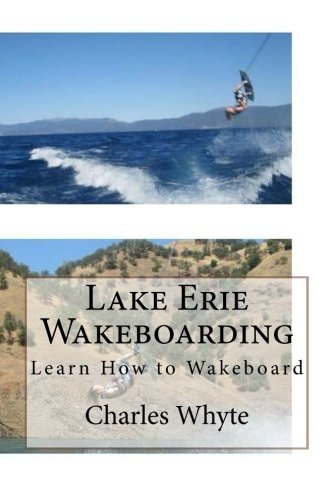Lake Erie Wakeboarding Learn How to Wakeboard