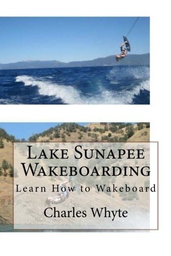 Lake Sunapee Wakeboarding Learn How to Wakeboard