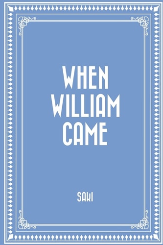 When William Came