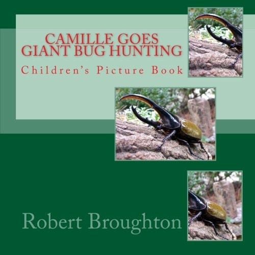 Camile Goes Giant Bug Hunting Children's Picture Book