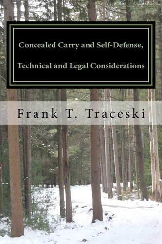 Concealed Carry and Self-Defense, Technical and Legal Considerations A Case for Universal Reciprocity