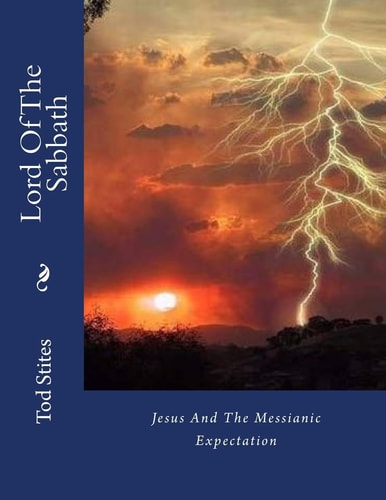 Lord Of The Sabbath Jesus And The Messianic Expectation