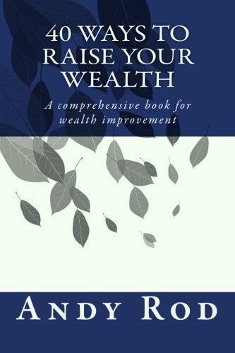 40 Ways to Raise Your Wealth A Comprehensive Book for Wealth Improvement