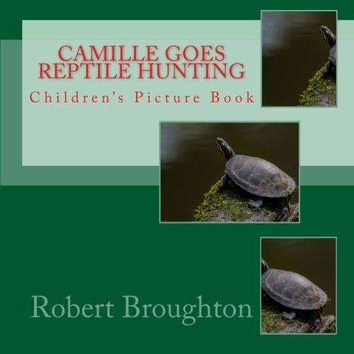Camille Goes Reptile Hunting Children's Picture Book