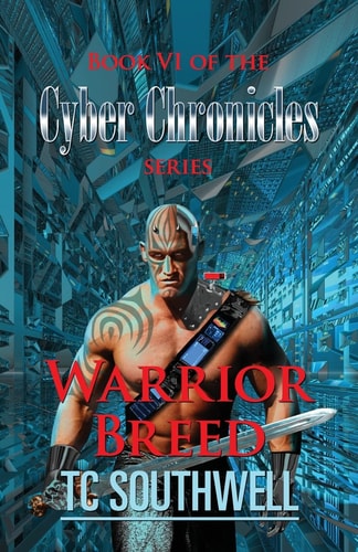 Warrior Breed Book VI of The Cyber Chronicles Series