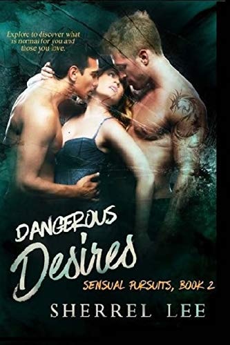 Dangerous Desires, Book 2 Steamy Romantic Suspense