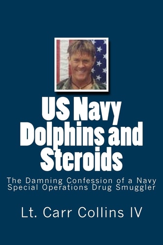 US Navy Dolphins and Steroids The Damning Confession of a Navy Special Operations Drug Smuggler