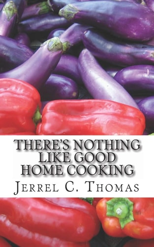 There's Nothing Like Good Home Cooking Enjoyable Recipes