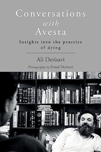 Conversations with Avesta Insights Into the Practice of Dying