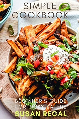 Simple Cookbook Beginners Guide For Picky Eaters