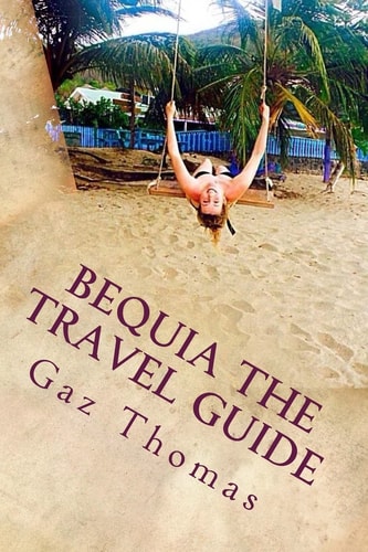 Bequia The Travel Guide The Holihand.com Travel Guide