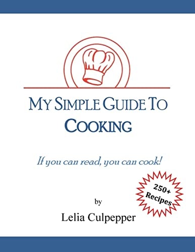My Simple Guide to Cooking If You Can Read, You Can Cook!
