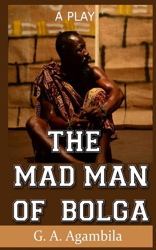 The Mad Man of Bolga (a Play)