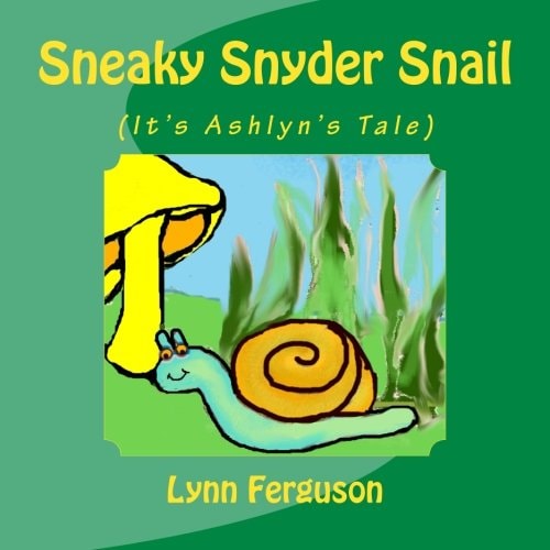 Sneaky Snyder Snail (It's Ashlyn's Tale)