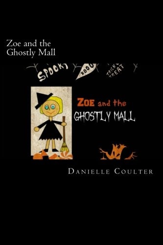 Zoe and the Ghostly Mall A Spooktacular Adventure