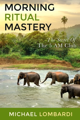 Morning Ritual Mastery The Secret Of The 5 AM Club