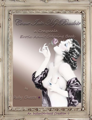 Come Into My Boudoir A Grayscale Erotic Adult Coloring Book