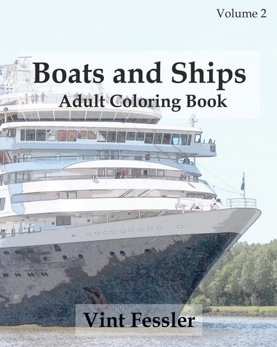 Boats & Ships: Adult Coloring Book, Volume 2 Boat and Ship Sketches for Coloring