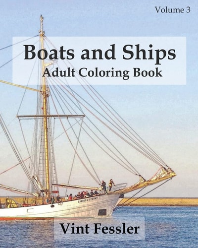 Boats & Ships: Adult Coloring Book, Volume 3 Boat and Ship Sketches for Coloring
