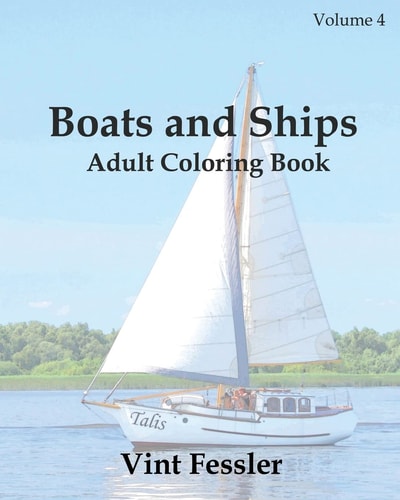 Boats & Ships: Adult Coloring Book, Volume 4 Boat and Ship Sketches for Coloring