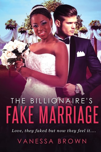 The Billionaire's Fake Marriage A BWWM Marriage Of Convenience Romance