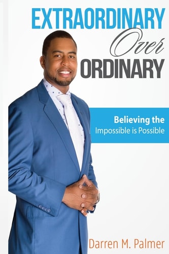 EXTRAORDINARY Over ORDINARY Believing the Impossible Is Possible