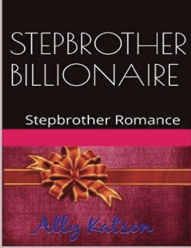 Stepborther Billionaire Stepbrother Romance