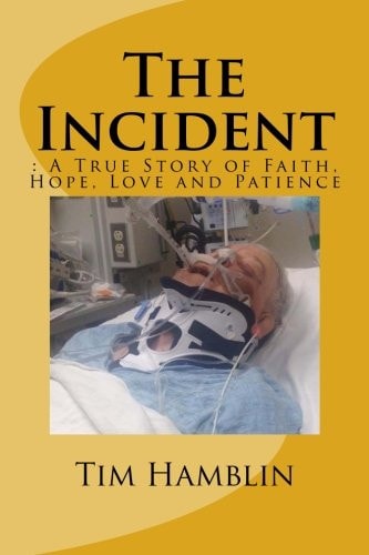 The Incident A True Story of Faith, Hope, Love and Patience