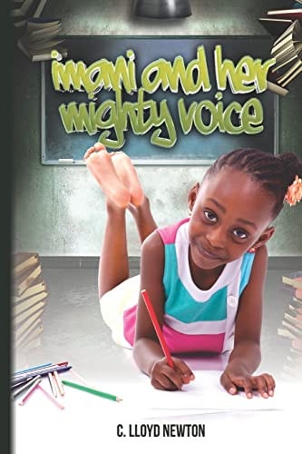 Imani and Her Mighty Voice That's It! She Said to Herself. All I Had to Do Was Speak Up!