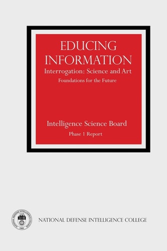 Educing Information Interrogation: Science and Art - Foundations for the Future