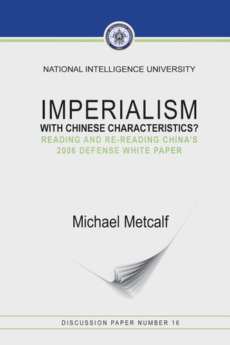 Imperialism With Chinese Characteristics? Reading and Re-Reading China's 2006 Defense White Paper