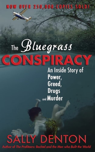 The Bluegrass Conspiracy An Inside Story of Power, Greed, Drugs and Murder