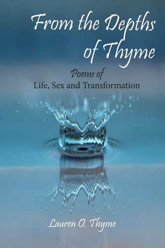 From the Depths of Thyme Poems of Life, Sex, and Transformation