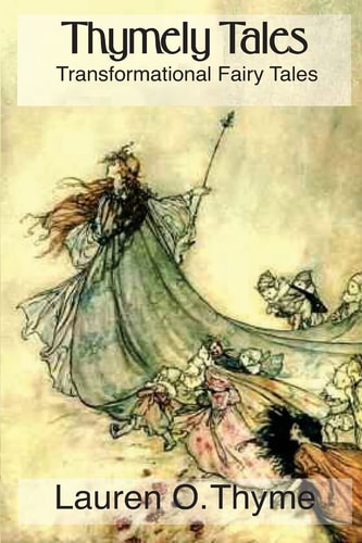 Thymely Tales Transformational Fairy Tales for Adults and Children