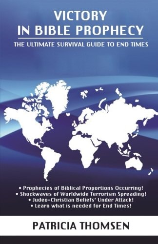 Victory in Bible Prophecy The Ultimate Survival Guide to End Times